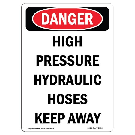 Signmission OSHA Sign, Portrait High Pressure Hydraulic Hoses Keep Away, 10in X 7in Decal, 7" W, 10" L, Portrait OS-DS-D-710-V-1663